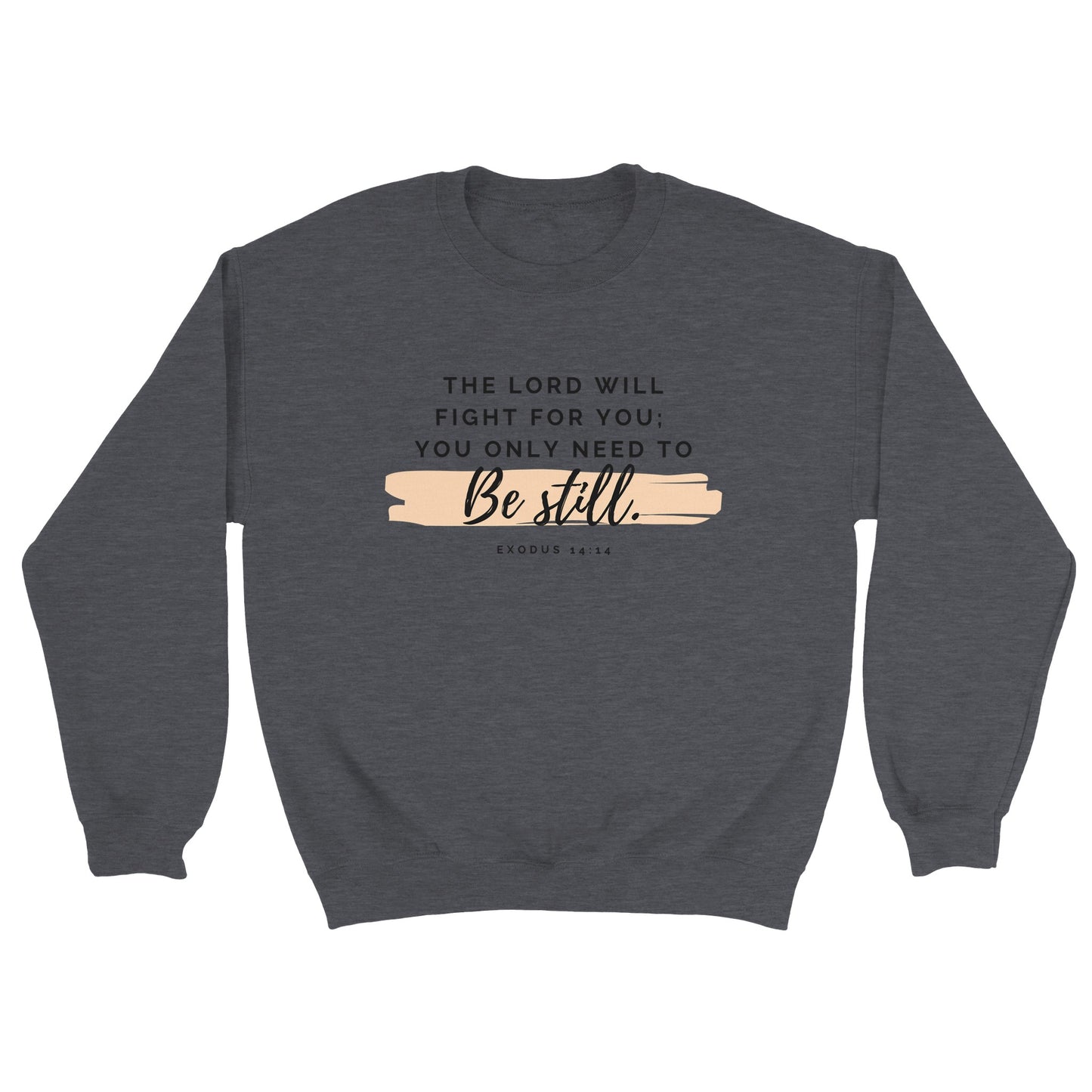 Be Still Sweatshirt