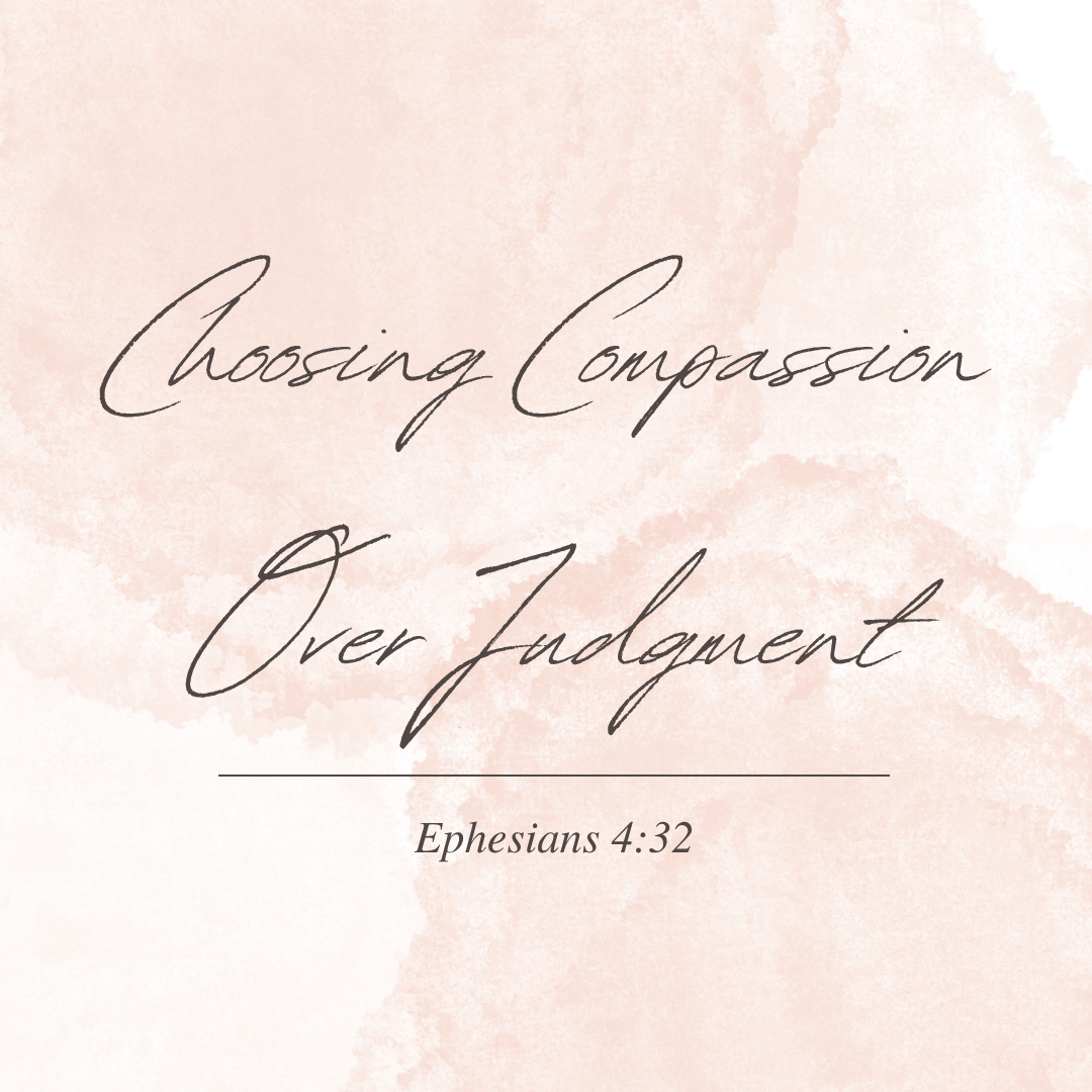Choosing Compassion Over Judgment