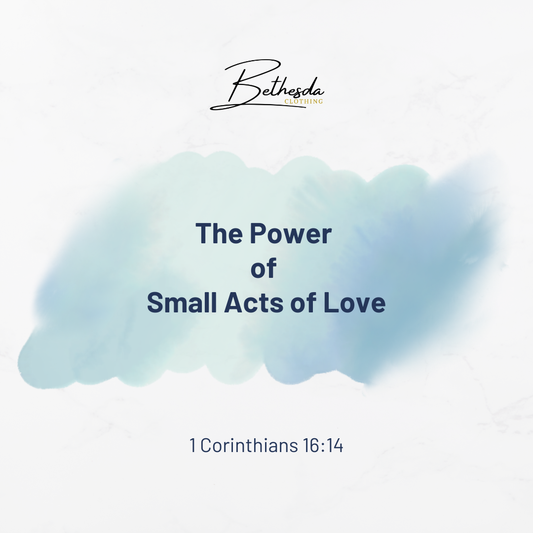 The Power of Small Acts of Love