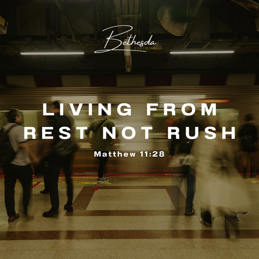 Living from Rest, Not Rush