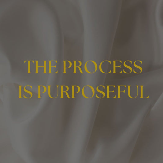 The Process is Purposeful