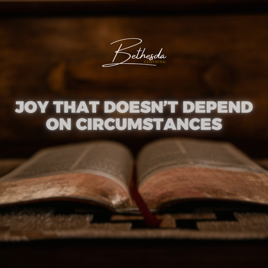 Joy That Doesn’t Depend on Circumstances