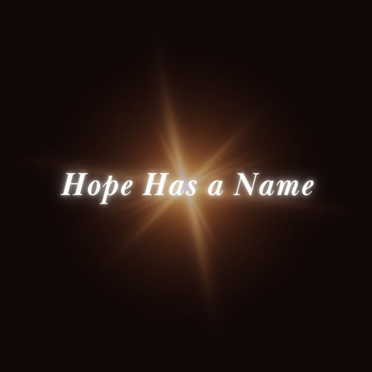 Hope Has a Name