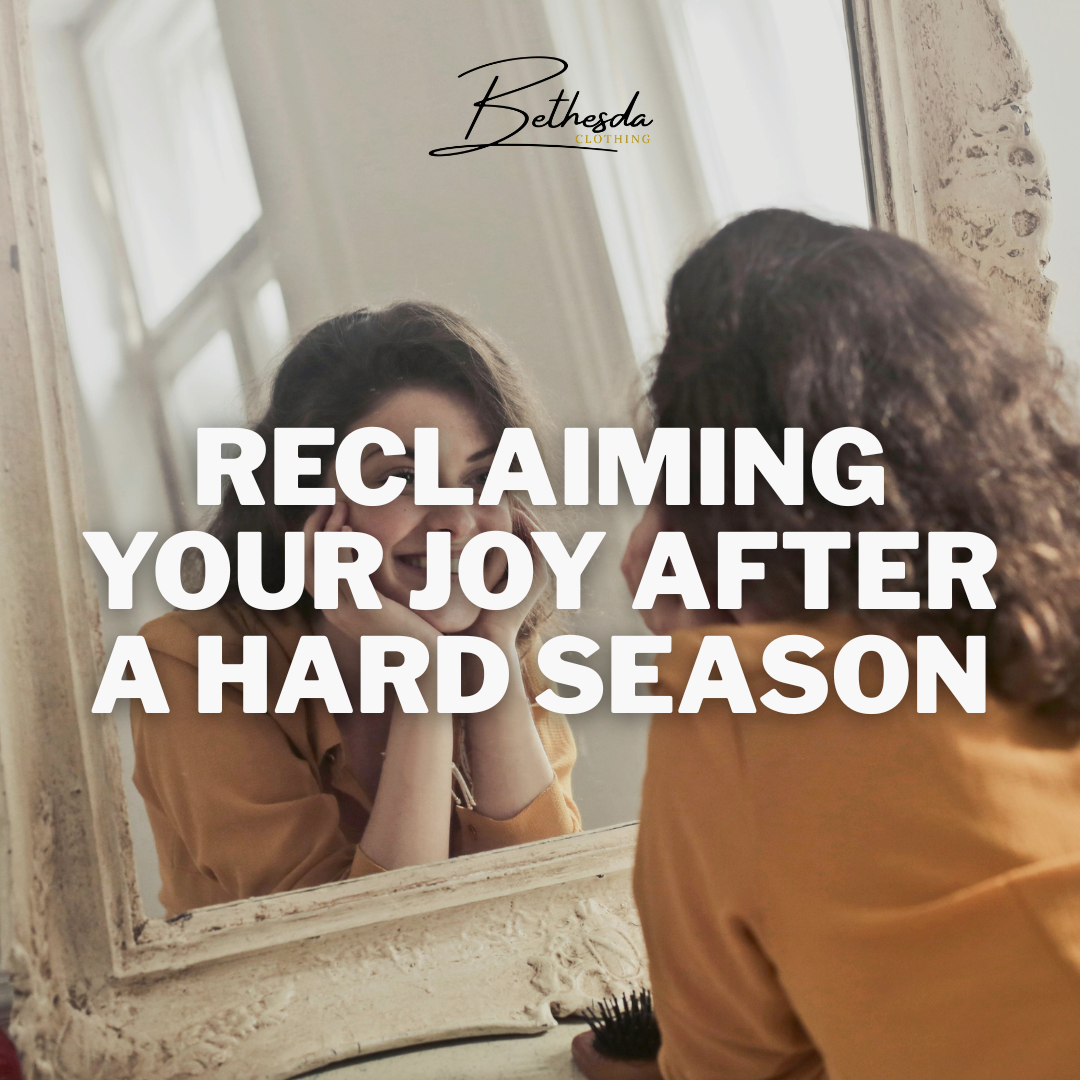 Reclaiming Your Joy After a Hard Season