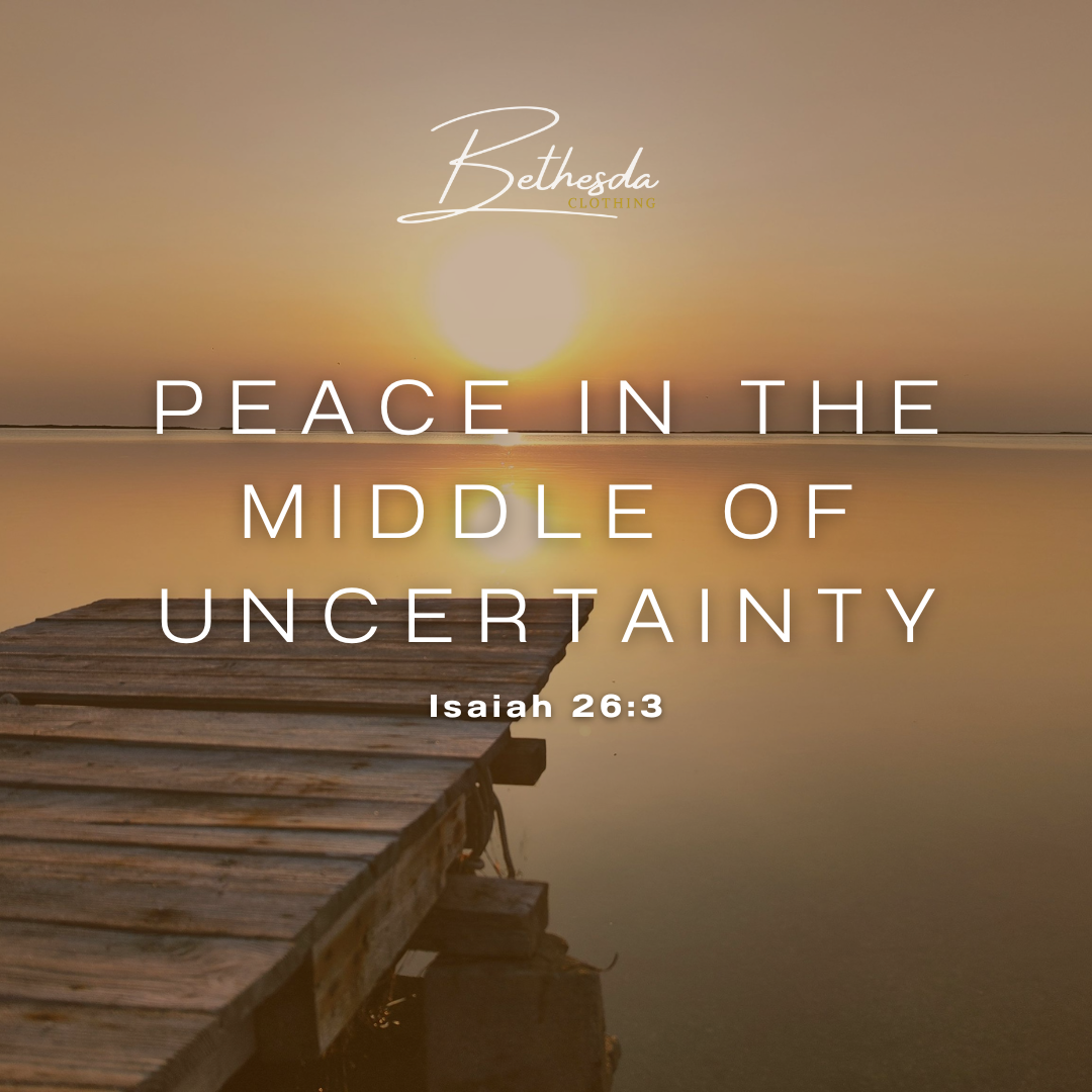 Peace in the Middle of Uncertainty
