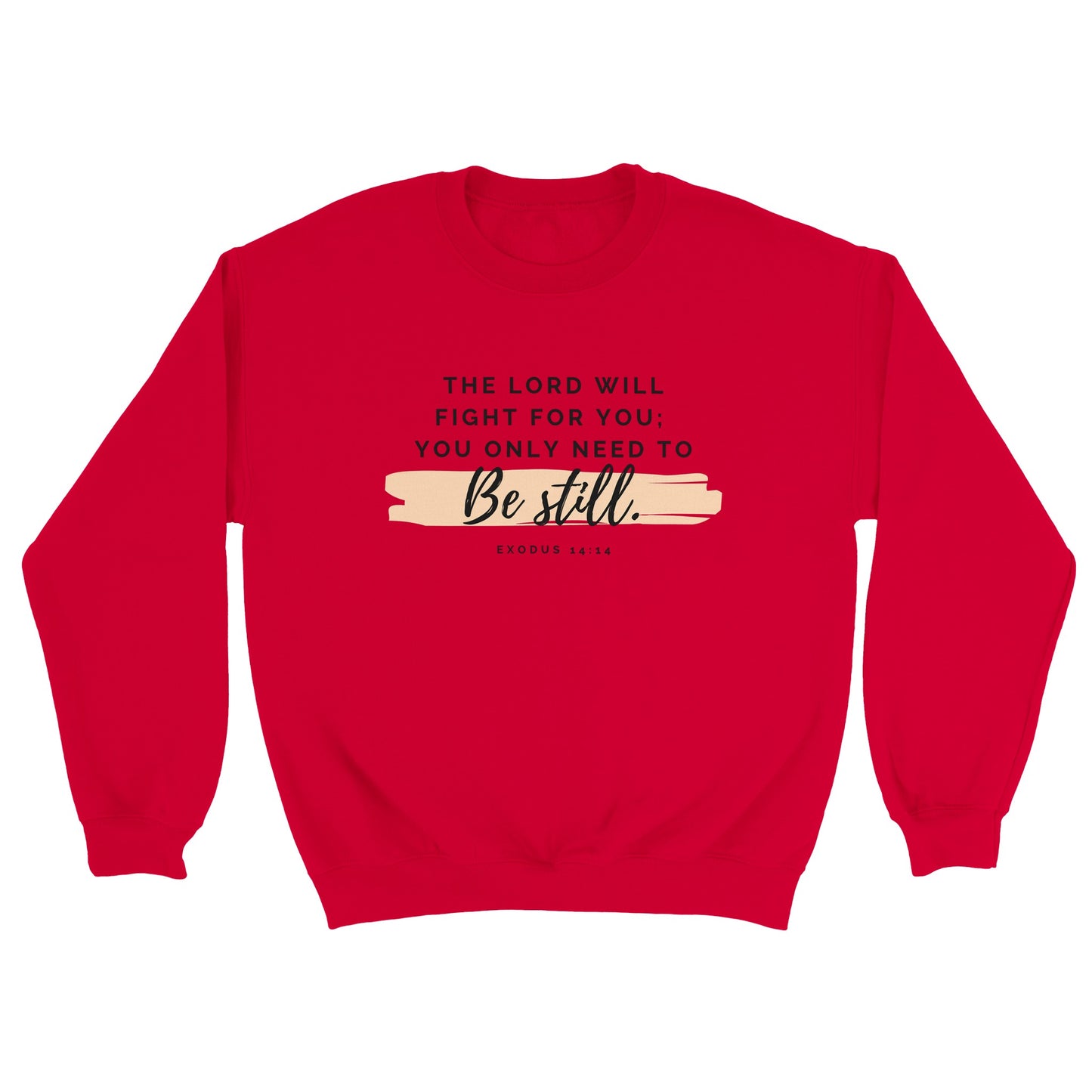 Be Still Sweatshirt