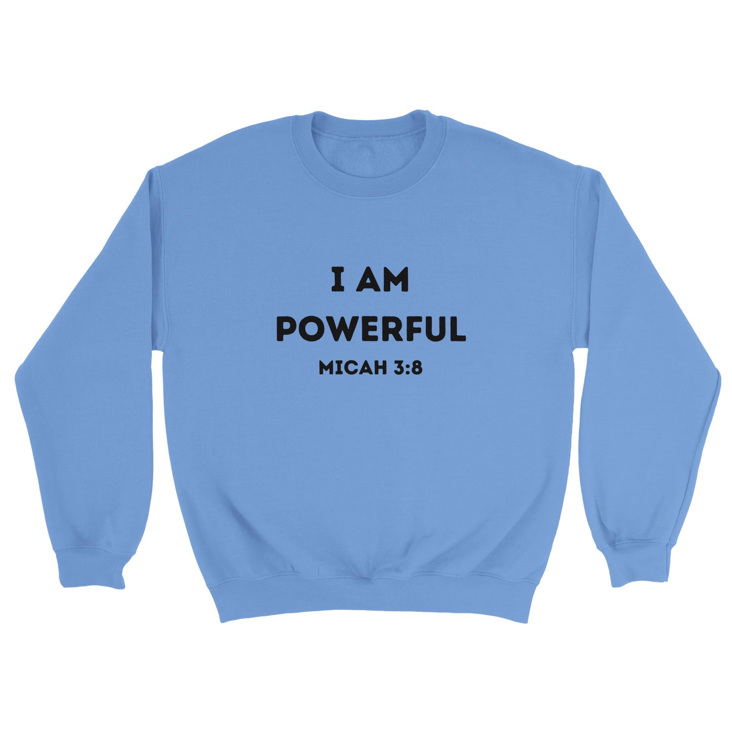 I am Powerful Christian Sweatshirt